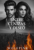 Portada del libro "Entre Cenizas Y Deseo "