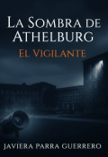 Portada del libro "La Sombra de Athelburg: El Vigilante"