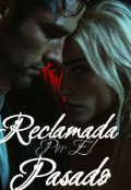 Portada del libro "Reclamada Por El Pasado "