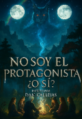 Portada del libro "No soy el Protagonista ¿o si?"