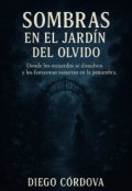 Portada del libro "Sombras en el jardÍn del olvido"