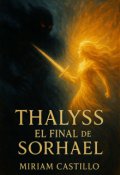 Portada del libro "Thalyss: El Final de Sorhael"