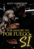 Portada del libro "Por sangre No, Por fuego SÍ"