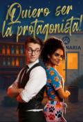 Portada del libro "¡quiero ser la protagonista!"