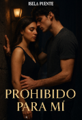 Portada del libro "Prohibido Para MÍ"