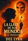 Portada del libro "La llave de dos mundos: El renacer"