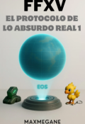 Portada del libro "Final Fantasy Xv: El Protocolo de lo Absurdo Real, Temp 1."