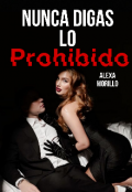 Portada del libro "Nunca Digas Lo Prohibido "