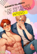 Portada del libro "Los fetiches de mi mejor amigo "