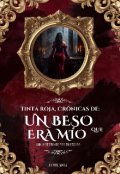Portada del libro "Tinta Roja, Crónicas de: un beso que era Mío."