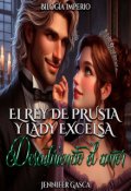 Portada del libro "Descubriendo El Amor |el Rey de Prusia y Lady excelsa| B.I 1"