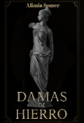 Portada del libro "Damas De Hierro "