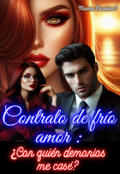 Portada del libro "Contrato de frío amor: ¿con quién demonios me casé?"