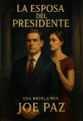 Portada del libro "La Esposa Del Presidente"