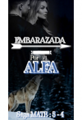 Portada del libro "Embarazada por el Alfa "