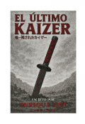 Portada del libro "El Último Kaizer (唯一残されたカイザー)"