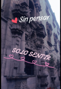 Portada del libro "Sin pensar, solo sentir."