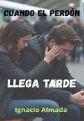 Portada del libro "Cuando el perdón llega tarde"