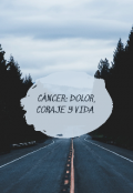 Portada del libro "Cáncer: Dolor, Coraje y Vida "