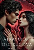 Portada del libro "Atracción Destrutiva (libro 2)"