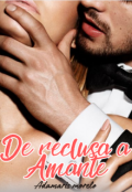 Portada del libro " De Reclusa a Amante: Romance Prohibido con un Doctor"