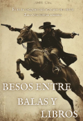 Portada del libro "Besos entre balas y libros"