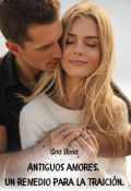 Portada del libro "Antiguos amores. Un remedio para la traición."