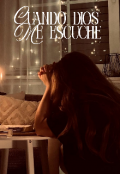 Portada del libro "Cuando Dios me escuche "