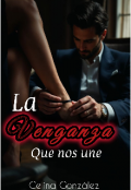 Portada del libro "La Venganza que nos une."