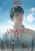Portada del libro "Una Vez Rey"
