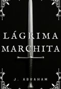 Portada del libro "Lágrima Marchita"