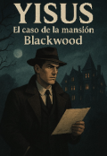 Portada del libro "Yisus: El Caso De La Mansión Blackwood."