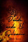 Portada del libro "Donde arde El Silencio"