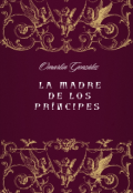 Portada del libro "La madre de los príncipes "
