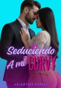 Portada del libro "Seduciendo a mi Curvy"