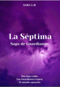 Portada del libro "La Séptima: Saga de Guardianes"