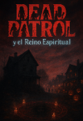 Portada del libro "Dead Patrol Y El Reino Espiritual "