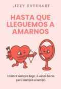 Portada del libro "Hasta Que Lleguemos A Amarnos"