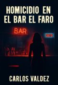 Portada del libro "Homicidio en el Bar El Faro"