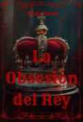 Portada del libro "La Obsesión del Rey"
