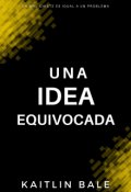 Portada del libro "Una idea equivocada"