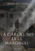 Portada del libro "La Cárcel no es El Marginal I"