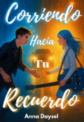 Portada del libro "Corriendo Hacia Tu Recuerdo "