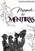 Portada del libro "Mamá de mentiras"