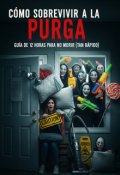Portada del libro "Cómo sobrevivir a la Purga: Guía de 12 Horas "