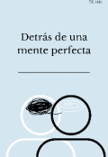 Portada del libro "Detrás de una mente perfecta "