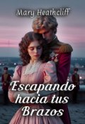 Portada del libro "Escapando Hacia Tus Brazos"