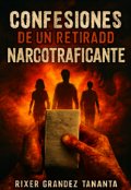 Portada del libro "Confesiones de un Retirado Narcotraficante"