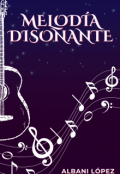 Portada del libro "Melodía Disonante (colección: Cde #2)"