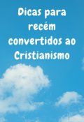Portada del libro "Dicas para recém convertidos ao Cristianismo"